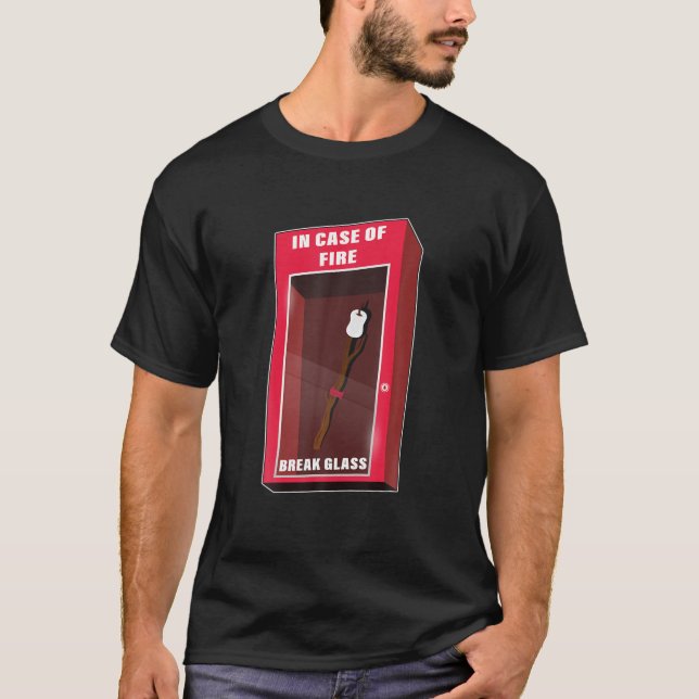 In Case Of Fire Break Glass, Marshmallow Camping R T-Shirt (Front)