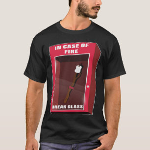 In Case Of Fire Break Glass Marshmallow Camping Ro T-Shirt