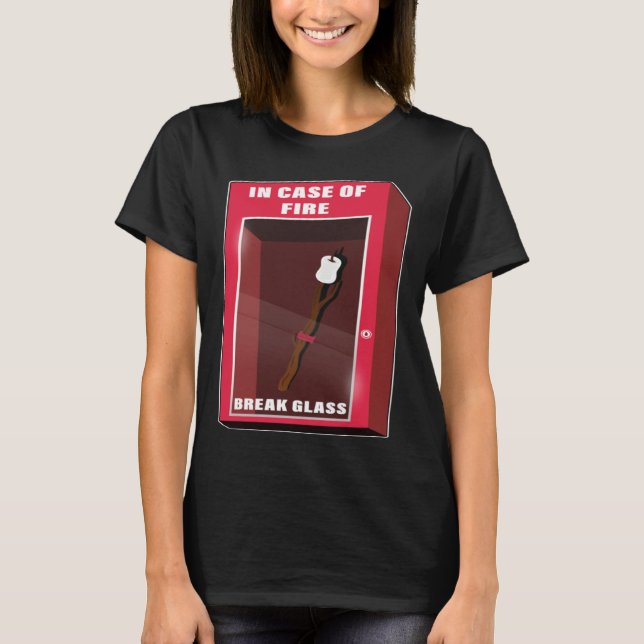In Case Of Fire Break Glass Marshmallow Camping Ro T-Shirt (Front)