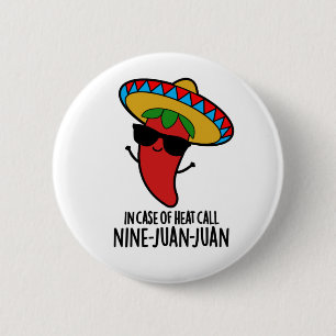 In Case Of Heat Call Nine Juan Juan Mexican Pun 6 Cm Round Badge