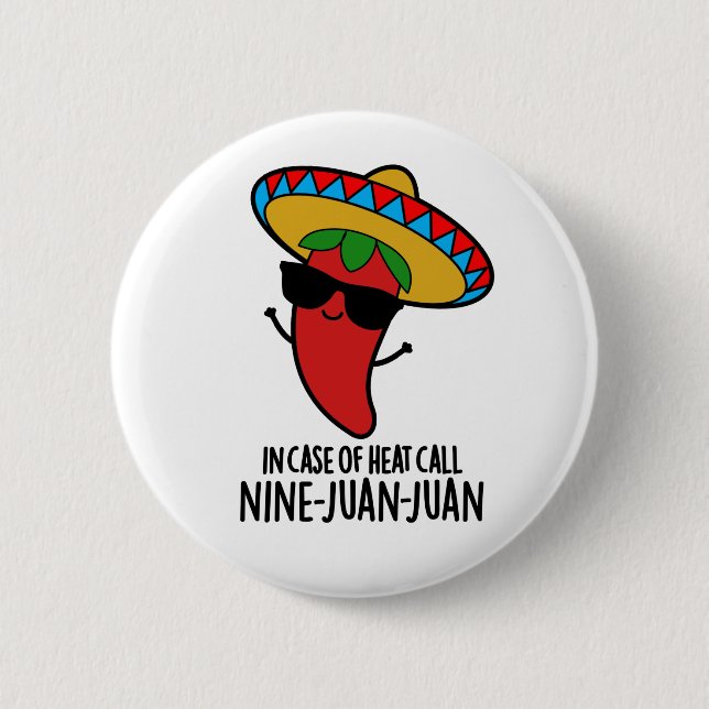 In Case Of Heat Call Nine Juan Juan Mexican Pun 6 Cm Round Badge (Front)