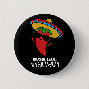 In Case Of Heat Call Nine Juan Juan Pun Dark BG 6 Cm Round Badge