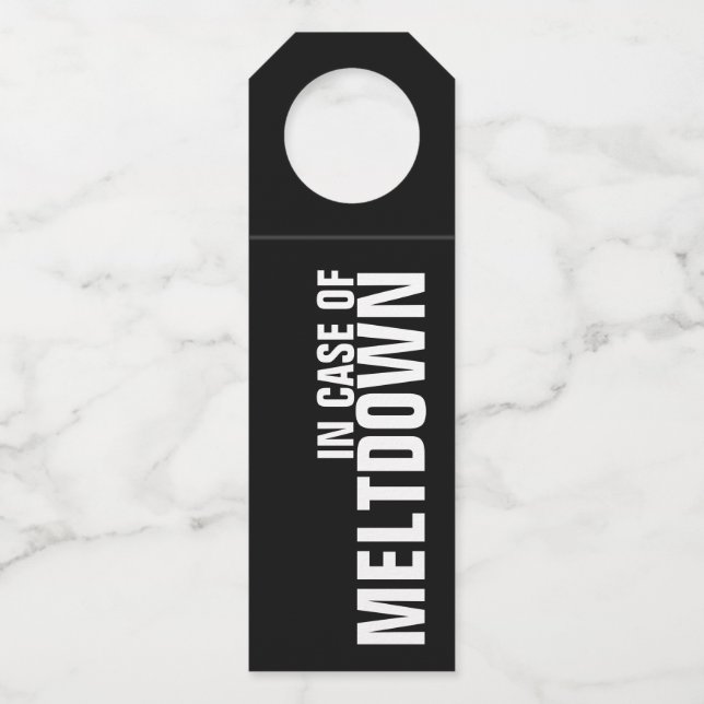 IN CASE OF MELTDOWN on Black Bottle Tag (Front)