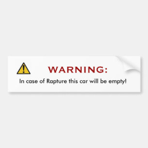 In case of rapture this ca will be empty! bumper sticker