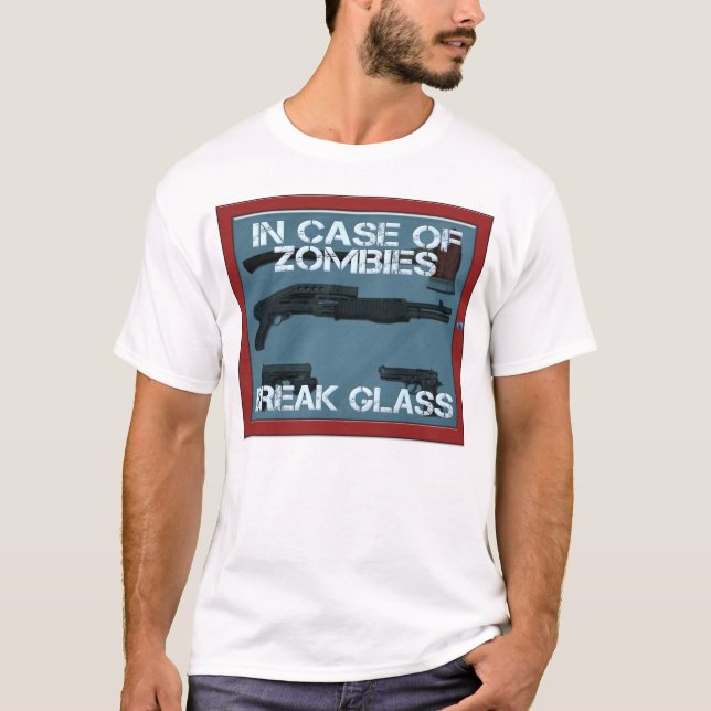 In case of Zombies break glass T-Shirt (Front)