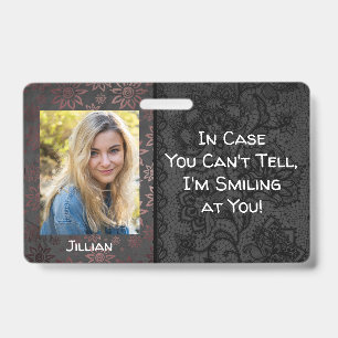 In Case You Can't Tell, I'm Smiling at You! Bold ID Badge