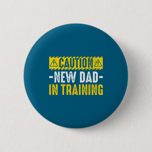 In Caution Dad Training Parenting Father 6 Cm Round Badge