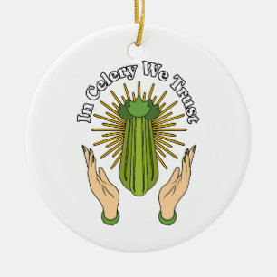 In Celery We Trust - Celery Juice Lover Funny Cele Ceramic Ornament