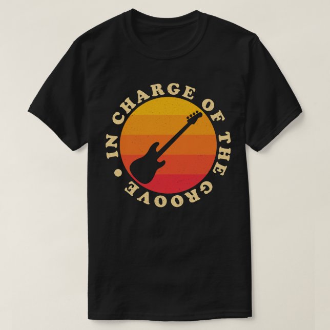 In Charge Of The Groove Bass Guitar T-Shirt (Design Front)