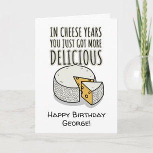 "In Cheese years", Funny birthday card