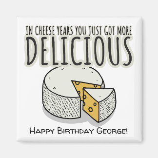"In cheese years", Funny birthday gift Magnet
