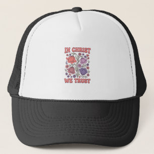 In Christ We Trust Floral Christian Vector Design_ Trucker Hat