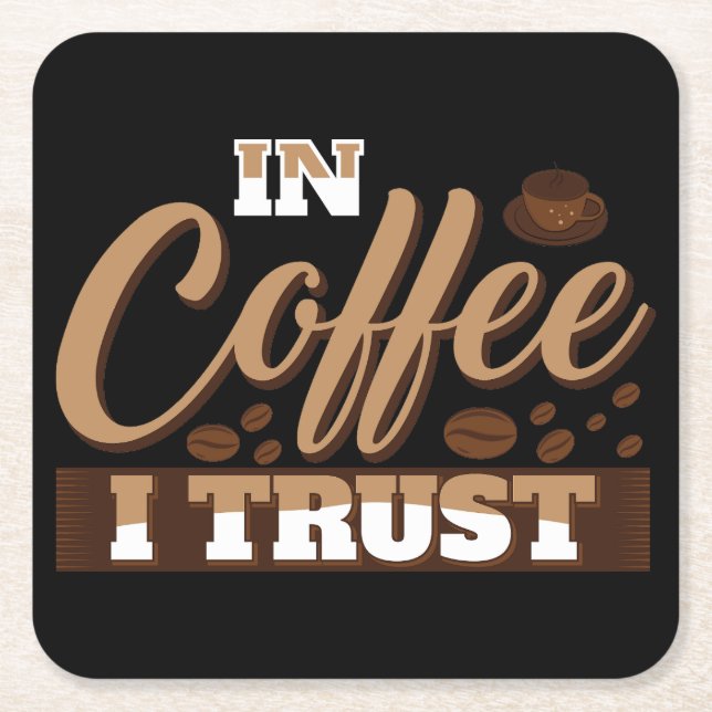 In Coffee I Trust Square Paper Coaster (Front)