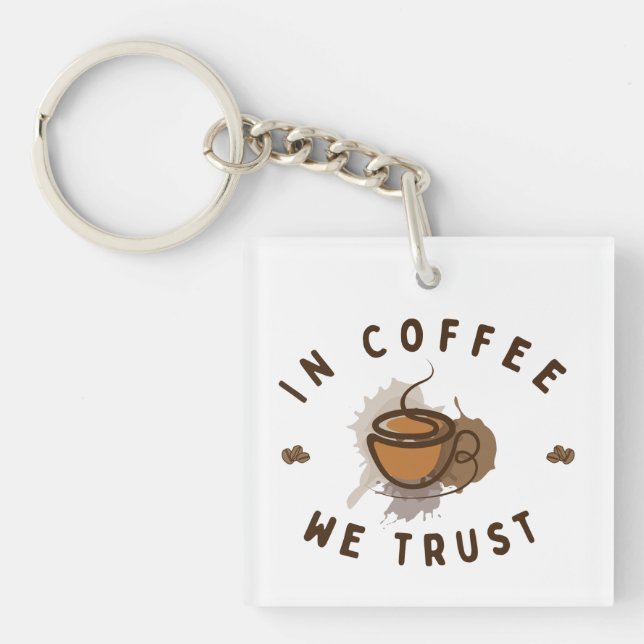 In Coffee we trust funny Key Ring (Front)