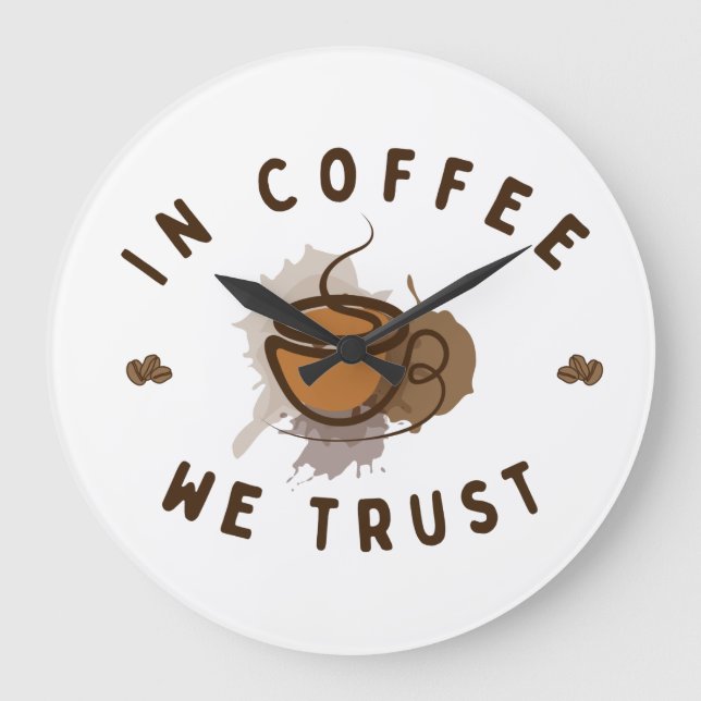 In Coffee we trust funny Large Clock (Front)