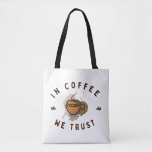 In Coffee we trust funny Tote Bag