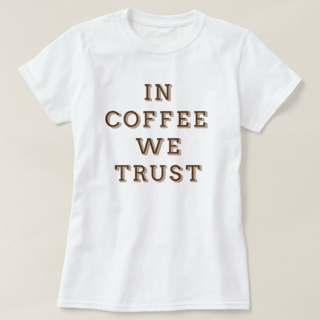 In coffee we trust T-Shirt (Design Front)