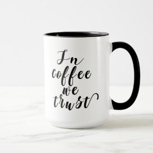 In Coffee We Trust Typography Design Mug