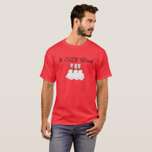 In Cold Blood T-Shirt