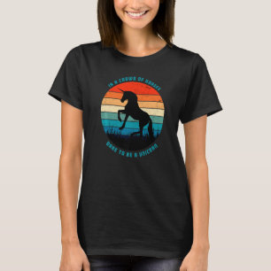In Crowd Of Horses Dare To Be A Unicorn Be Unique T-Shirt
