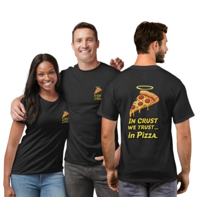 In Crust We Trust" Pizza Lover's T-Shirt (Creator Uploaded)
