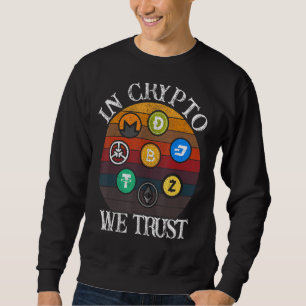 In Crypto We Trust Bitcoin Cryptocurrency Trader I Sweatshirt