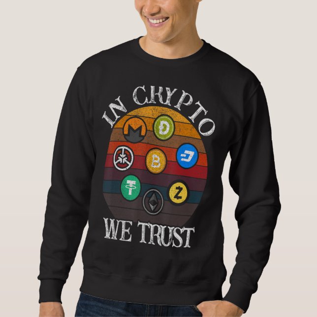 In Crypto We Trust Bitcoin Cryptocurrency Trader I Sweatshirt (Front)