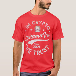 In Crypto We Trust Saitama Inu Coin Crypto Token W T-Shirt