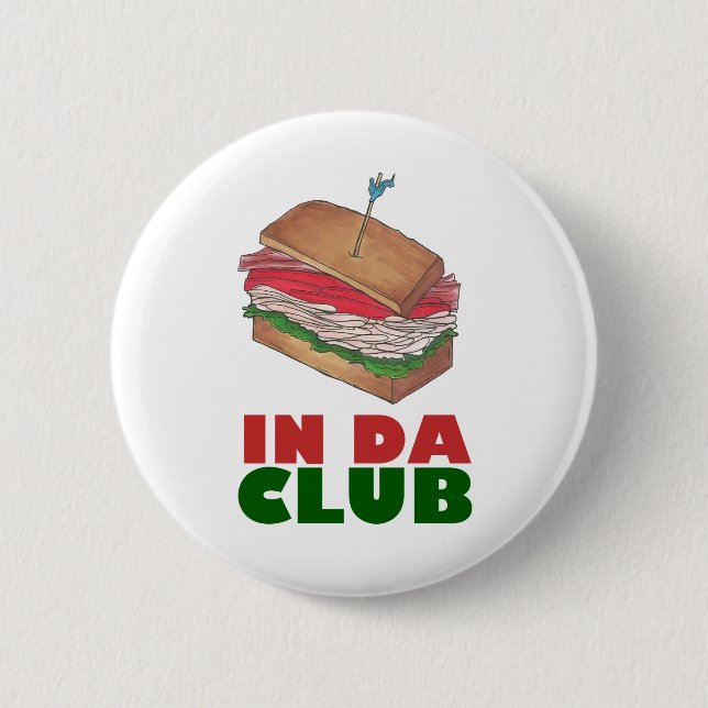 In Da Club Turkey Club Sandwich Funny Foodie Diner 6 Cm Round Badge (Front)