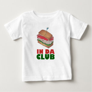 In Da Club Turkey Club Sandwich Funny Foodie Diner Baby T-Shirt