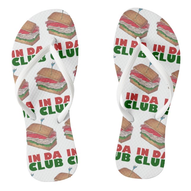 In Da Club Turkey Club Sandwich Funny Foodie Gift Thongs (Footbed)