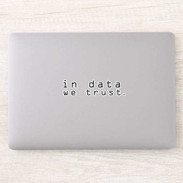 In data we trust (Computer)
