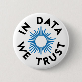 In Data We Trust Badge