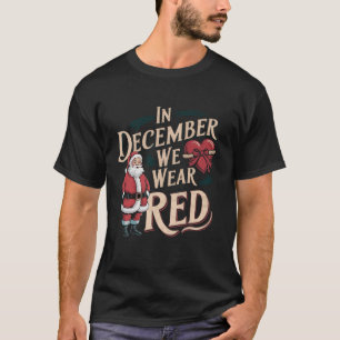 In December We Wear Red HIV AIDS Awareness Santa C T-Shirt