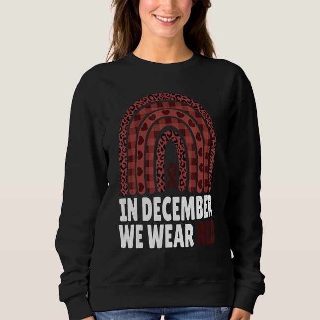 In December We Wear Red HIV Awareness Month World  Sweatshirt (Front)