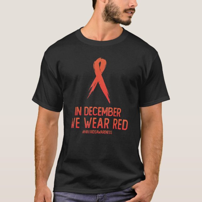 In December We Wear Red Ribbon HIV AIDS Awareness  T-Shirt (Front)