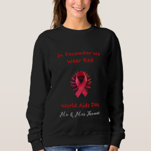 In December We Wear Red Unite for World AIDS Day Sweatshirt