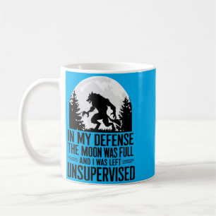 In Defence The Moon Was Full And Was Left Coffee Mug