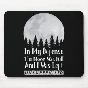 In Defence The Moon Was Full And Was Left Mouse Pad