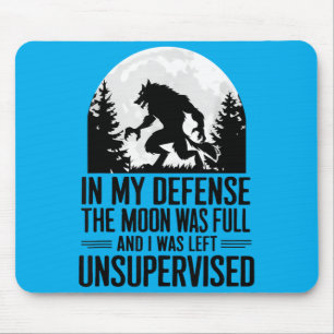 In Defence The Moon Was Full And Was Left Mouse Pad