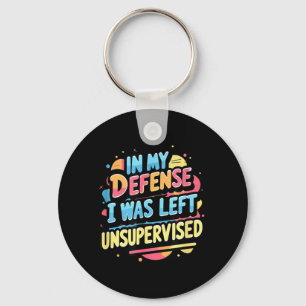 In Defence Was Left Unsupervised Funny Sarcastic Key Ring
