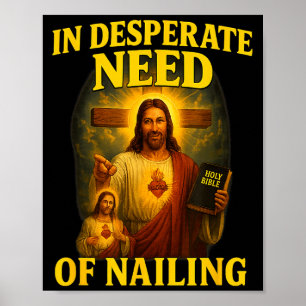 In Desperate Need Of Nailing Funny Gen Z Brainrot Poster