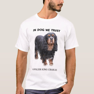 In Dog We Trush  Black and Tan Cavalier T-Shirt