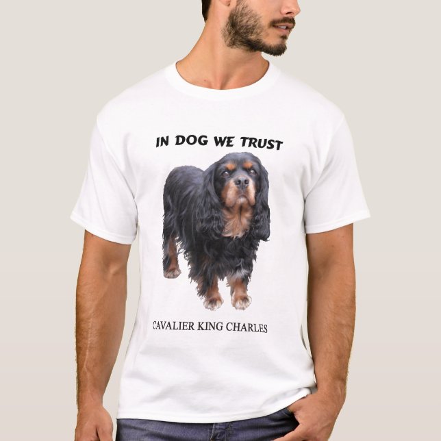 In Dog We Trush  Black and Tan Cavalier T-Shirt (Front)