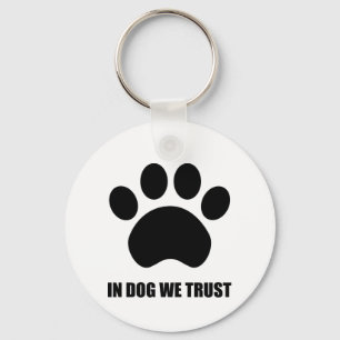 In Dog We Trust Button Keychain