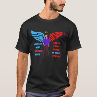 IN EVERY ANGEL A DEMON HIDES T-Shirt