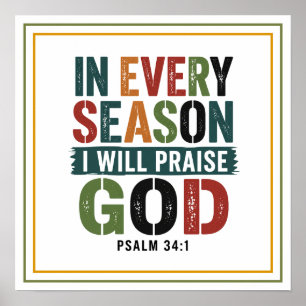 In Every Season I Will Praise God Unwavering Poster
