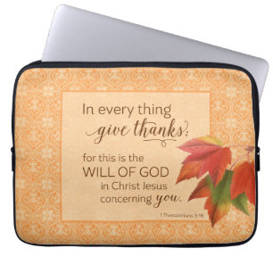 In Every Thing Give Thanks - 1 Thes. 5:18 Laptop Sleeve