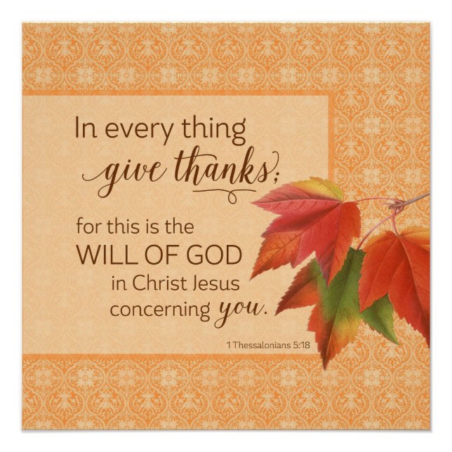 In Every Thing Give Thanks - 1 Thes. 5:18 Poster (Front)