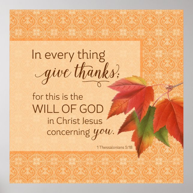 In Every Thing Give Thanks - 1 Thes. 5:18 Poster (Front)